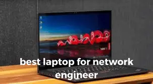 best laptop for network engineer