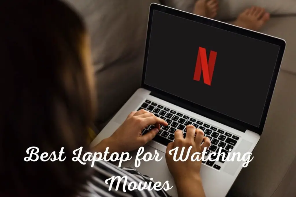 Best Laptop for Watching Movies