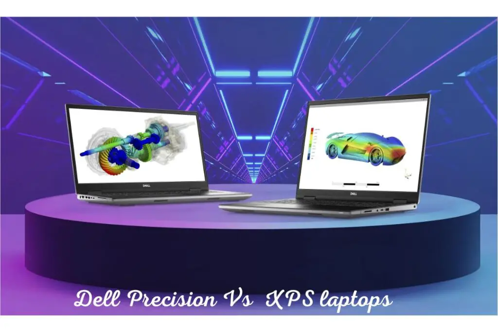 Dell Precision vs XPS laptops