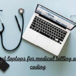 best laptops for medical billing and coding